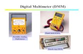 Digital Multimeter (DMM) - Chulapioneer.netserv.chula.ac.th/~tarporn/311/HandOut/DmmPPT.pdf · Digital MultiMeter (DMM) = electronic Volt Ohm Millimeter with ... Comparison of Digital