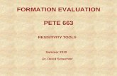 FORMATION EVALUATION PETE 663 - College of  · PDF fileFORMATION EVALUATION PETE 663 ... Induction tools ... orientation Apparent strike and dip relate to amplitudes and