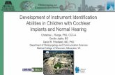 Development of Instrument Identification Abilities in ... Family Speech and Hearing Center Children’s Hospital of Wisconsin Sound of Hope ... – Flute, clarinet, trumpet, organ,
