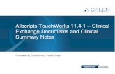 Allscripts TouchWorks 11.4.1 Clinical Exchange wiki.  TouchWorks 11.4.1 –Clinical Exchange Documents and Clinical Summary Notes Empowering Extraordinary Patient Care