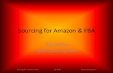 Sourcing for Amazon & FBA - Schedschd.ws/hosted_files/scoe2014/82/SCOE2014-Sourcing... · •Had Brick-N-Mortar Auction House for 5 yrs Sourcing for Amazon & FBA (C) 2014 ... •Specialty