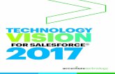 TECHNOLOGY VISION - Accenturecloudfirst.accenture.com/.../accenture-cabu-2017-tech...salesforce.pdfsurprise that our global Accenture Technology Vision 2017 Survey reports that ...