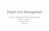 Project Cost Management - people.eecs.ku.eduhossein/811/Lectures/Misc/Stu...Project Cost Management ... •Development plus support costs •Project managers must make estimates of