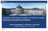 Dual-fuel Concept & Formulation - ETH Zürich · PDF fileTowards modelling of multiple combustion modes: Dual-fuel Concept & Formulation. ... Reduced emissions that can satisfy the
