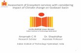 Assessment of Ecosystem services with …swat.tamu.edu/media/115237/d2-amarnath.pdf1 Assessment of Ecosystem services with considering impact of Climate change on Godavari basin Amarnath
