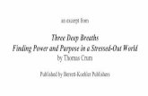 Three Deep Breaths Finding Power and Purpose in a · PDF file · 2015-03-05Three Deep Breaths Finding Power and Purpose in a Stressed-Out World ... Angus’s cell phone rang, but