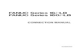 FANUC Series 16i/160i-LB CONNECTION MANUAL - · PDF fileMacro Compiler/Macro Executor PROGRAMMING MANUAL B-61803E-1 C Language Executor PROGRAMMING MANUAL B-62443EN-3 FANUC MACRO COMPILER