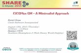CICSPlex SM - A Minimalist Approach - SHARE · PDF fileCICSPlex SM - A Minimalist Approach Ezriel Gross Circle Software Incorporated August 13th, 2015 (Thursday) 10:00am – 11:00am
