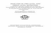 ANALYSIS OF TWO LEVEL AND THREE LEVEL INVERTERSethesis.nitrkl.ac.in/1873/1/piyush.pdf · ANALYSIS OF TWO LEVEL AND THREE LEVEL INVERTERS ... 1.1 PROJECT OUTLINE 1.2 INVERTER CHAPTER