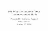 101 Ways to Improve Your Communication Skills - AIAA · PDF file101 Ways to Improve Your Communication Skills Presented by Catherine Jaggard Reno, Nevada January 10, 2006. ... –Record