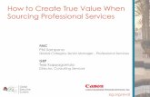 How to Create True Value When Sourcing … to Create True Value When Sourcing Professional Services ... How to create true value when sourcing professional services ... Forrester,
