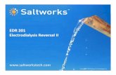 EDR 201 Electrodialysis Reversal II - saltworkstech.com Run Purpose: to confirm stack performance. Performed with ~20mS/cm in P and C tanks, 0.5 M Na 2 S0 4 electrolyte in E tank,