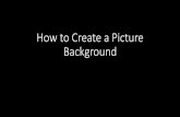 How to Create a Picture Background - Spokane Public …swcontent.spokaneschools.org/cms/lib/WA01000970/Centricity/Domain...Picture Border Picture Effects Picture Layout — NOTES Bring