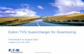 Eaton TVS Supercharger for Downsizing - Terminator … Superchargers.pdfEaton TVS Supercharger for Downsizing ... turbocharger • 260hp (194 kW) ... Supercharger vs. Turbocharger