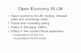 Open Economy IS-LM - MIT - Massachusetts Institute of ...web.mit.edu/14.02/www/S04/lecture18.pdfOpen Economy IS-LM • Open economy IS-LM: Output, Interest rates and exchange rates