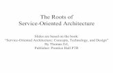 The Roots of Service-Oriented Architecturecourses.daiict.ac.in/file.php/114/IT556_SOC/lecture... ·  · 2009-07-21Comparing SOA to past ... SOA vs. client-server architecture ...