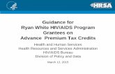 Guidance for Ryan White HIV/AIDS Program Grantees on ... · PDF fileRyan White HIV/AIDS Program Grantees on Advance Premium Tax Credits ... (APTC) and will be able to ... at the end