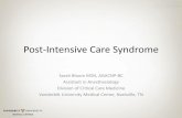 Post-Intensive Care  · PDF filePost-Intensive Care Syndrome Sarah Bloom MSN, AGACNP-BC Assistant in Anesthesiology Division of Critical Care Medicine