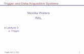 Trigger and Data Acquisition Systems Monika Wielers RALcampanel/Post_Grads/2016-2017/L… ·  · 2016-11-03Trigger, Nov 2, 2016 11 Example: Higgs L3 high quality reconstruction,