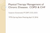 Physical Therapy Management of Chronic …c.ymcdn.com/sites/ Therapy Management of Chronic Diseases: COPD & CHF Suzanne Greenwalt, PT, DPT, CCS, GCS TPTA Spring State …