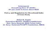 Satyaspeak Everything Over IP (EOIP)- All you want to know ...broadbandasia.info/wp-content/uploads/2014/03/India.NOFN_national... · Satya N. Gupta Executive Mentor, SAAM Executive