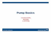 Pump Basics - About INSCO_Inc/Basics_Cavitation.pdf · Cavitation? Volute Wall Minimum NPSHA must be > NPSHR + a safety factor Higher than Vaporization Threshold, but lower than NPSHA