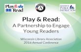 Play & Read - Wisconsin Department of Public Instruction | & Read Project Genesis Based on the successful early literacy efforts of Growing Wisconsin Readers, public libraries were