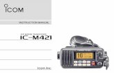 iM421 VHF MARINE TRANSCEIVER INSTRUCTION · PDF fileyou for making the IC-M421 your radio of choice, and hope you agree with Icom’s philosophy of “technology ﬁrst.” Many ...