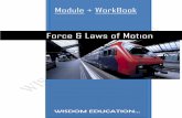 Force & Laws of Motion · PDF file · 2017-06-16WISDOM EDUCATION 2 Laws of Motion: the first law of motion is given by Aristotle i.e., (1) Aristotle’s Law of Uniform Motion: according