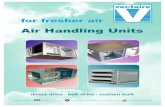 Air Handling Units - · PDF filedirect drive - belt drive - custom built Air Handling Units Quality Control Vectaire air handling units are manufactured to the highest qual-ity and