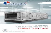 HYGIENIC AIR HANDLING UNITS TANGRA AHU - · PDF fileAir handling units TANGRA AHU-HYG have been designed to operate in a clean and non-hazardous environment. They tend to be installed