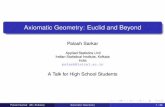 Axiomatic Geometry: Euclid and Beyondpalash/talks/ax-geom.pdf · Axiomatic Geometry: Euclid and Beyond ... Geometry arose in ancient civilizations which built structures and ... Euclid’s
