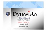 CAA V5 based V10.2 / V11.2 Mold Design - Unisys · PDF fileCATIA V5 CCAAEE ／MoldDesign DieCAM2 ... DMU (Kinematics & interference) DMU (Kinematics & interference) MMoollddBBasasee