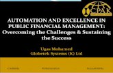 AUTOMATION AND EXCELLENCE IN PUBLIC · PDF filePUBLIC FINANCIAL MANAGEMENT: Overcoming the Challenges & Sustaining ... 2003- IFMIS implementation commenced taking over from SIBET system