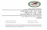 2018 Optical Scan Manual of Instructions “In-precinct” Vote Tabulation Systems OPTICAL SCAN MANUAL OF INSTRUCTIONS For Illinois Election Judges 2018 Primary Election: March 20,