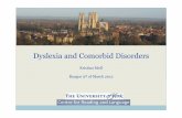 Dyslexia and Comorbid Disorders - Bangor · PDF file · 2012-03-13Dyslexia and comorbid disorders: Prevalence ... (digit span, Letter-number sequences) Sscore = 86 ... (number bonds,