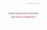 ORGANISATIONAL DEVELOPMENT - Shodhganga : a …shodhganga.inflibnet.ac.in/bitstream/10603/33364/8/08_chapter 1.pdf · ORGANISATIONAL DEVELOPMENT 1.1 Introduction ... challenge organisations