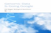 Ask Bigger Biological Questions - Google Cloud Platform · PDF file5 Prepare, Respond Recoer 4 The Power of Google Genomics Google Genomics is based on Google Cloud Platform, which