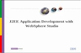 J2EE Application Development with WebSphere Studio code : file system, source code management tool Migration Steps install Application Developer import the EAR file import the source