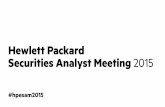 Hewlett Packard Securities Analyst Meeting 2015investors.hpe.com/.../documents/events/HPE-SAM2015-SW.pdfSoftware performance metrics . ... * Gartner MQ leader in: Information Archiving,