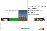 The ABB - SIEMENS interoperability · PDF fileinteroperability projects (January 2002) Christoph Brunner, ABB Holger Schubert ... ABB ABB Network Partner REB500 PI S A P SA PI S A