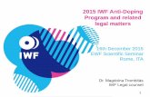 2015 IWF Anti-Doping Program and related legal …ewfed.com/documents/2015/Rome_2015/Presentations/3_IWF_Anti_Doping.pdf1 2015 IWF Anti-Doping Program and related legal matters 16th