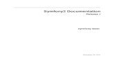 Symfony2 Documentation - 台灣PHP聯盟[ Taiwan PHP …twpug.net/docs/Symfony2.pdf · Symfony2 Documentation ... Symfony2 should welcome and ... code that you can use to learn …