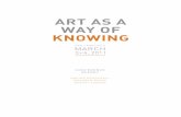 ART AS A WAY OF KNOWING - · PDF filelearning cultures 19 ... the Exploratorium hosted a conference called Art as a Way of Knowing. ... the natural world to create unique and transformative