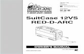 SuitCase 12VS RED-D-ARC XD Operators Manual.pdfSuitCase 12VS RED-D-ARC OM-224 175D 2006−12 Processes Description MIG (GMAW) Welding Flux Cored (FCAW) Welding Wire Feeder ™ File: