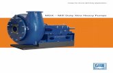 MDX – Mill Duty Xtra Heavy Pumps - · PDF fileSelect the MDX for your next mill circuit application to help ensure cost-effective and continuous operations. 2 MDX – Mill Duty Xtra