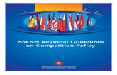 ASEAN Regional Guidelines on Competition Policy - · PDF fileThe ASEAN Regional Guidelines on Competition Policy ... and Law in ASEAN for Business. 3. For the purposes of the ... ASEAN
