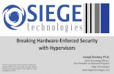 Breaking Hardware-Enforced Security with Hypervisors · PDF fileBreaking Hardware-Enforced Security with Hypervisors Joseph Sharkey, ... –How can you trust an untrusted system to