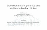 Developments in genetics and welfare in broiler chickenfjaderfa.se/attachments/91/1540.pdf · Developments in genetics and welfare in broiler chicken W. Bessei Universität Hohenheim