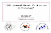 All I Learned About Life I Learned In Preschool · PDF file“All I Learned About Life I Learned In Preschool ... Mae Kyono, M.D. Healthy Child Care Hawaii Department of Pediatrics.
